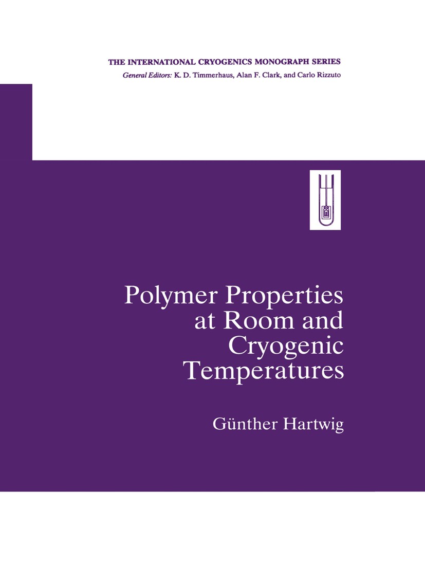 Titlebook: Polymer Properties at Room and Cryogenic Temperatures; Günther Hartwig Book 1994 Springer Science+Business Media New York 1994 composite.d Titlebook: Polymer Properties at Room and Cryogenic Temperatures; Günther Hartwig Book 1994 Springer Science+Business Media New York 1994 composite.d