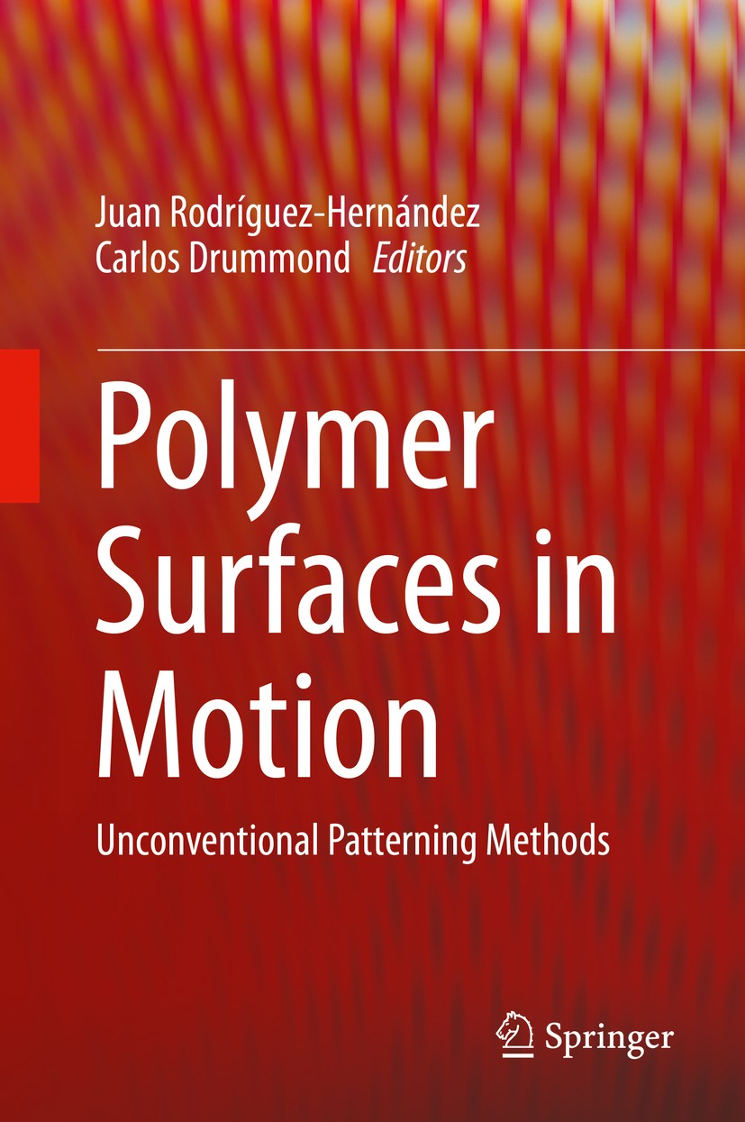 Titlebook: Polymer Surfaces in Motion; Unconventional Patte Juan Rodríguez-Hernández,Carlos Drummond Book 2015 Springer International Publishing Switz Titlebook: Polymer Surfaces in Motion; Unconventional Patte Juan Rodríguez-Hernández,Carlos Drummond Book 2015 Springer International Publishing Switz