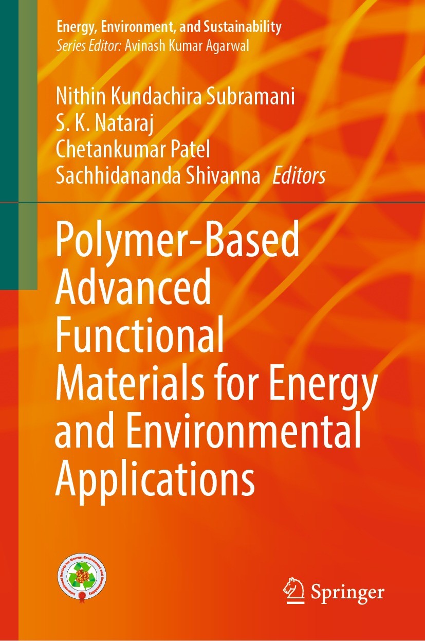 Titlebook: Polymer-Based Advanced Functional Materials for Energy and Environmental Applications; Nithin Kundachira Subramani,S. K. Nataraj,Sachhida Titlebook: Polymer-Based Advanced Functional Materials for Energy and Environmental Applications; Nithin Kundachira Subramani,S. K. Nataraj,Sachhida