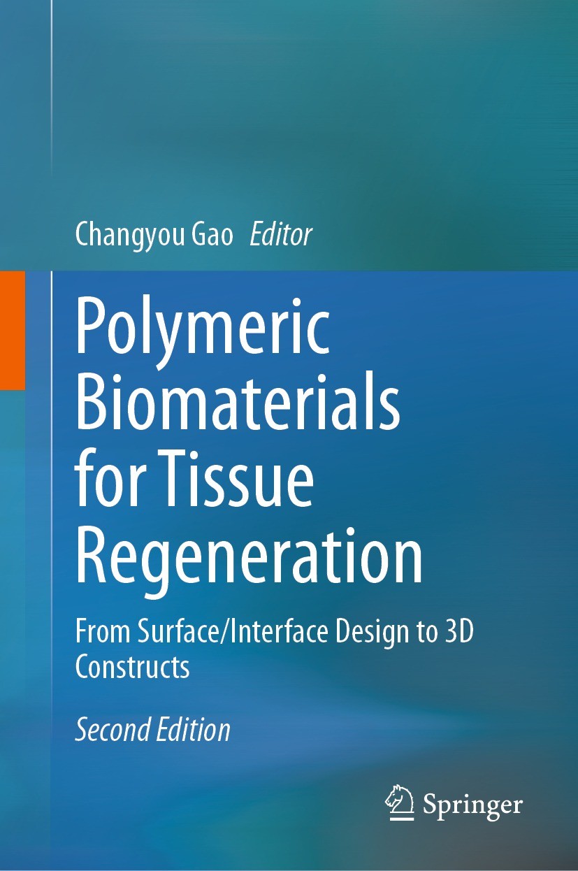 Titlebook: Polymeric Biomaterials for Tissue Regeneration; From Surface/Interfa Changyou Gao Book 2023Latest edition The Editor(s) (if applicable) and Titlebook: Polymeric Biomaterials for Tissue Regeneration; From Surface/Interfa Changyou Gao Book 2023Latest edition The Editor(s) (if applicable) and