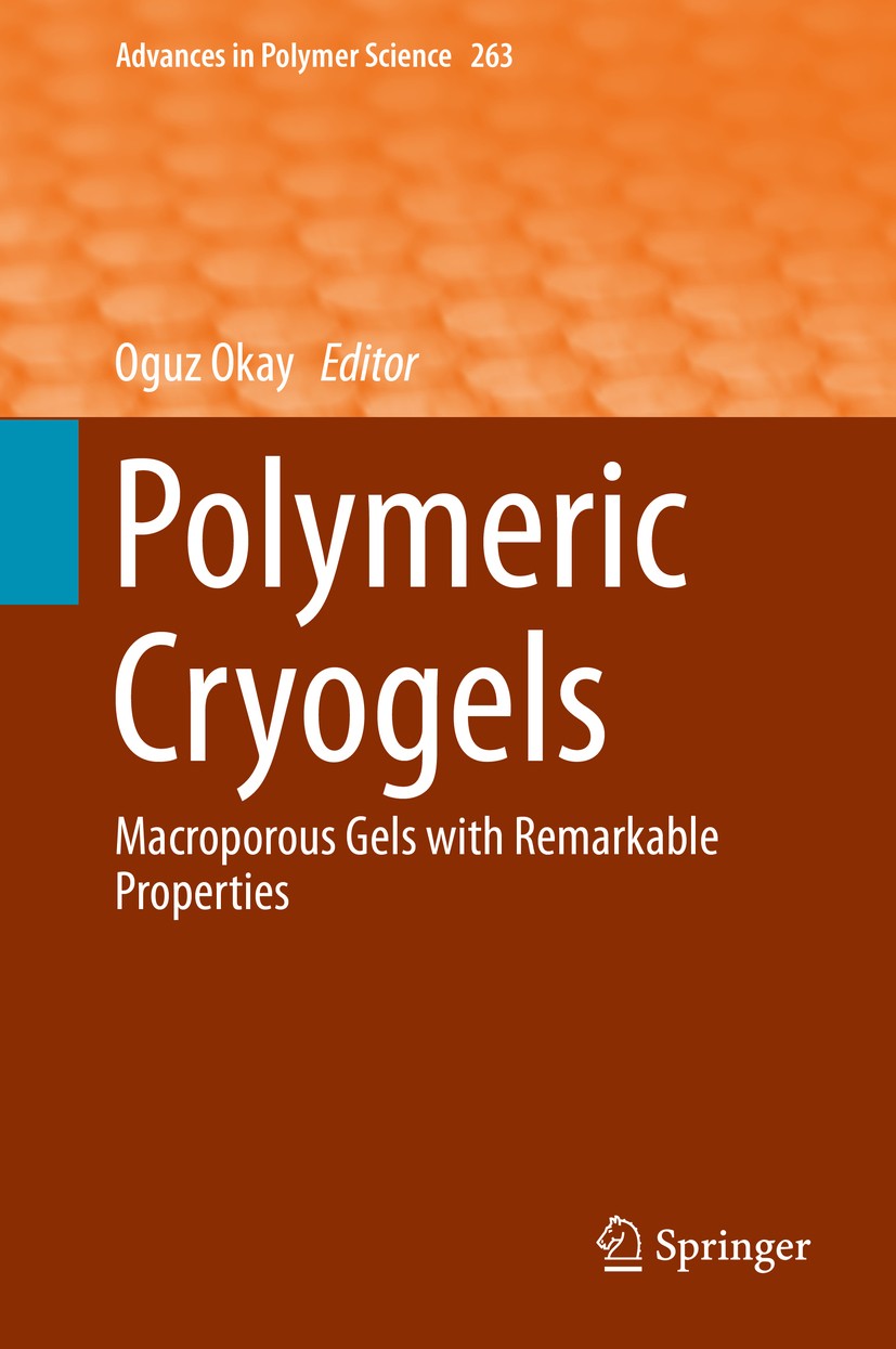 Titlebook: Polymeric Cryogels; Macroporous Gels wit Oguz Okay Book 2014 Springer International Publishing Switzerland 2014 Aligned Pore Structures.Chr Titlebook: Polymeric Cryogels; Macroporous Gels wit Oguz Okay Book 2014 Springer International Publishing Switzerland 2014 Aligned Pore Structures.Chr