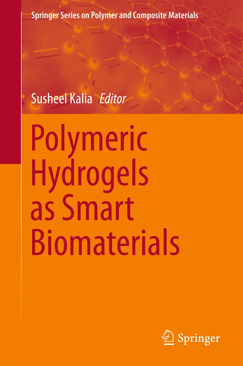 Titlebook: Polymeric Hydrogels as Smart Biomaterials; Susheel Kalia Book 2016 Springer International Publishing Switzerland 2016 Conducting polymer h Titlebook: Polymeric Hydrogels as Smart Biomaterials; Susheel Kalia Book 2016 Springer International Publishing Switzerland 2016 Conducting polymer h