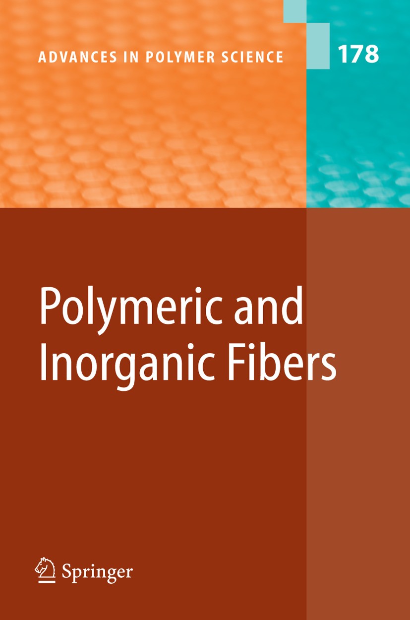 Titlebook: Polymeric and Inorganic Fibers; -/- -/- Book 2005 Springer-Verlag Berlin Heidelberg 2005 Fibers.Inorganic Chemistry.Polymers.biopolymers.p Titlebook: Polymeric and Inorganic Fibers; -/- -/- Book 2005 Springer-Verlag Berlin Heidelberg 2005 Fibers.Inorganic Chemistry.Polymers.biopolymers.p