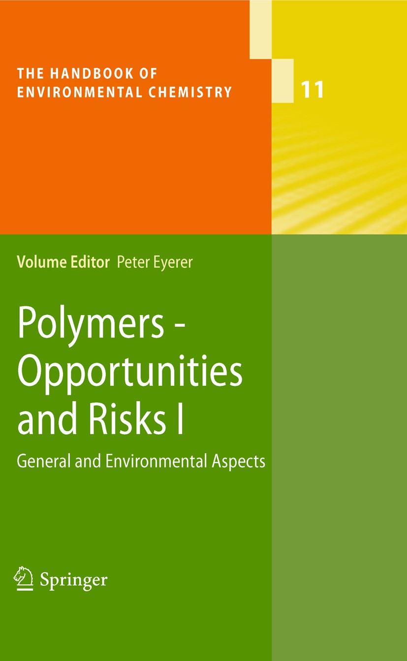 Titlebook: Polymers - Opportunities and Risks I; General and Environm Peter Eyerer Book 2010 Springer-Verlag Berlin Heidelberg 2010 applications of p Titlebook: Polymers - Opportunities and Risks I; General and Environm Peter Eyerer Book 2010 Springer-Verlag Berlin Heidelberg 2010 applications of p