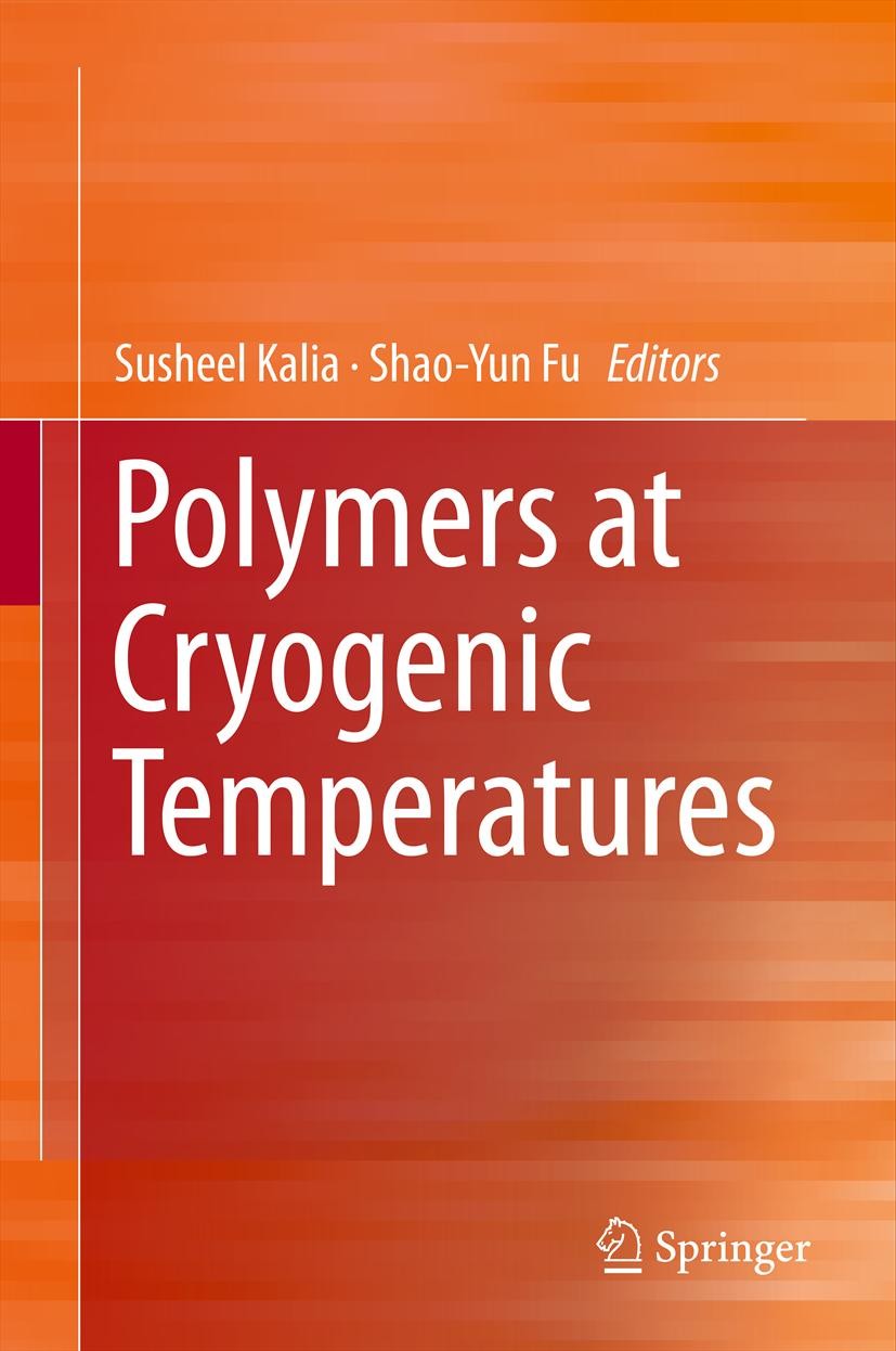 Titlebook: Polymers at Cryogenic Temperatures; Susheel Kalia,Shao-Yun Fu Book 2013 Springer-Verlag Berlin Heidelberg 2013 Composites.Cryogenic applic Titlebook: Polymers at Cryogenic Temperatures; Susheel Kalia,Shao-Yun Fu Book 2013 Springer-Verlag Berlin Heidelberg 2013 Composites.Cryogenic applic