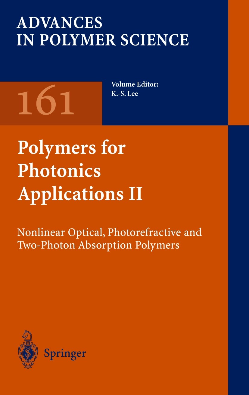 Titlebook: Polymers for Photonics Applications II; Nonlinear Optical, P Kwang-Sup Lee Book 2003 Springer-Verlag Berlin Heidelberg 2003 Materials Scien Titlebook: Polymers for Photonics Applications II; Nonlinear Optical, P Kwang-Sup Lee Book 2003 Springer-Verlag Berlin Heidelberg 2003 Materials Scien