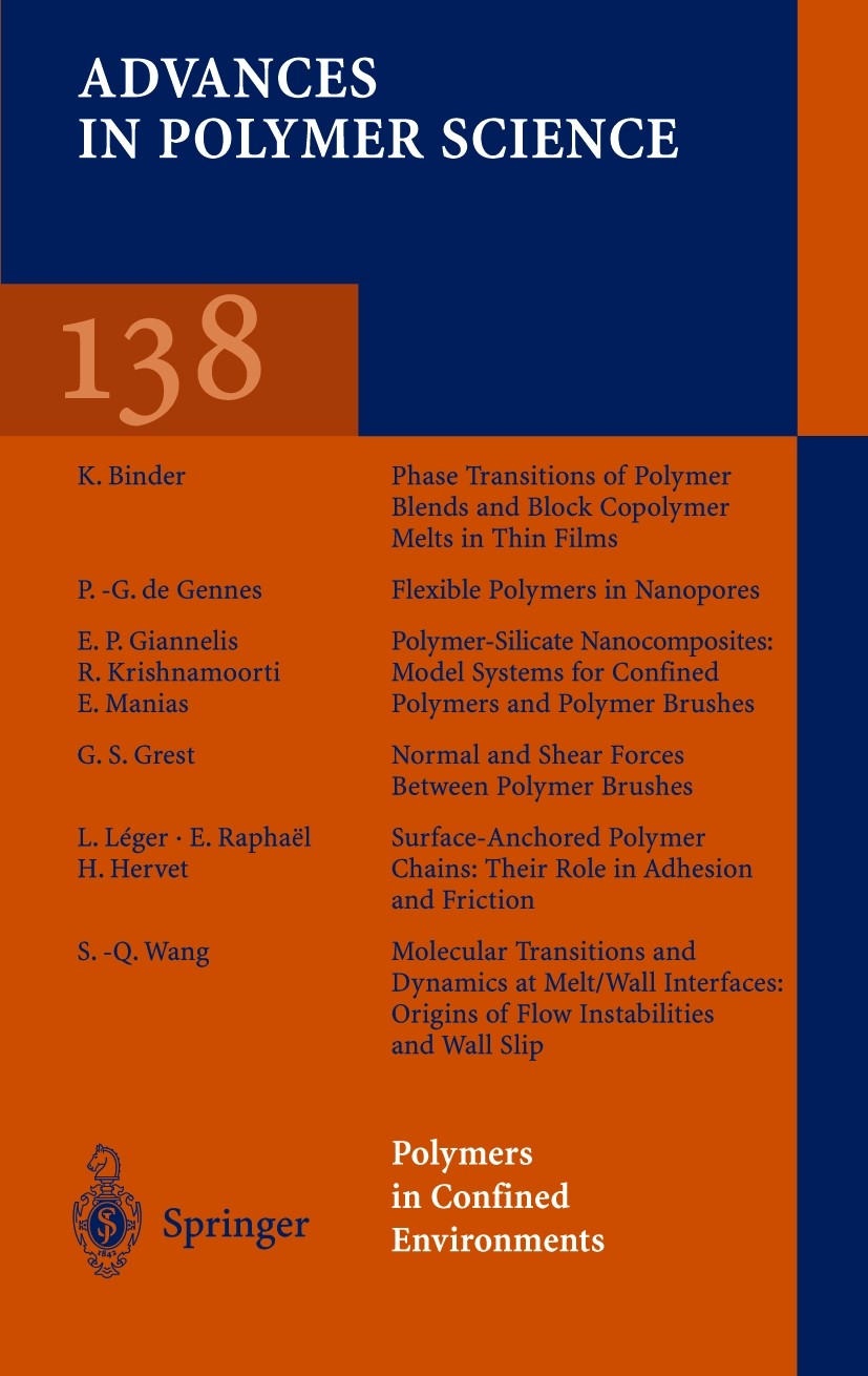 Titlebook: Polymers in Confined Environments; S. Granick,K. Binder,S.-Q. Wang Book 1999 Springer-Verlag Berlin Heidelberg 1999 Copolymer.dynamics.pol Titlebook: Polymers in Confined Environments; S. Granick,K. Binder,S.-Q. Wang Book 1999 Springer-Verlag Berlin Heidelberg 1999 Copolymer.dynamics.pol