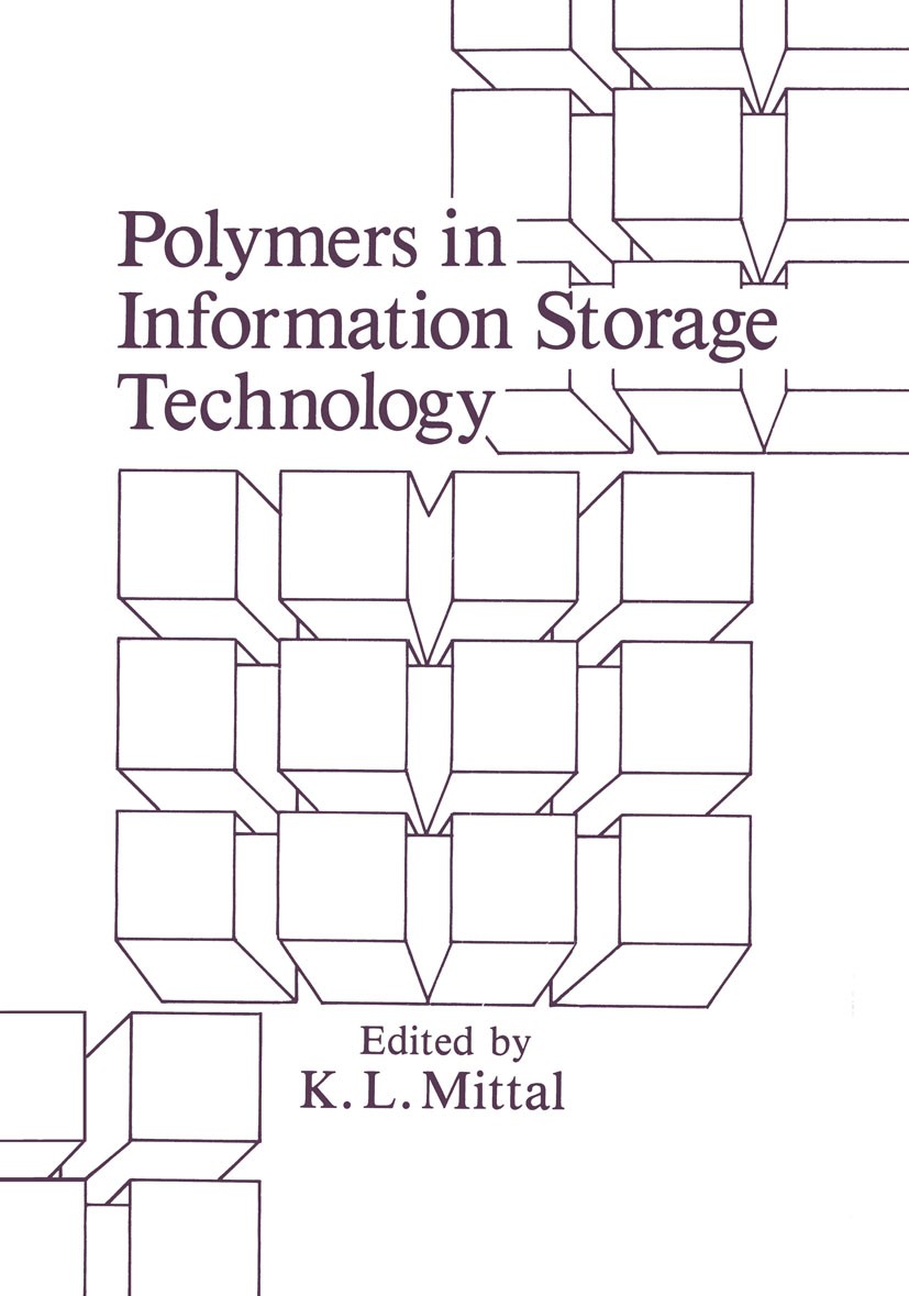 Titlebook: Polymers in Information Storage Technology; K. L. Mittal Book 1989 Plenum Press, New York 1989 Pigment.Polycarbonat.Polyester.Polyimide.Po Titlebook: Polymers in Information Storage Technology; K. L. Mittal Book 1989 Plenum Press, New York 1989 Pigment.Polycarbonat.Polyester.Polyimide.Po
