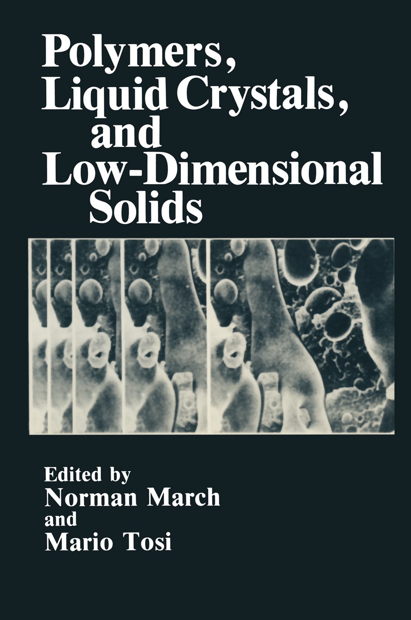 Titlebook: Polymers, Liquid Crystals, and Low-Dimensional Solids; Norman March,Mario Tosi Book 1984 Plenum Press, New York 1984 Helium-Atom-Streuung. Titlebook: Polymers, Liquid Crystals, and Low-Dimensional Solids; Norman March,Mario Tosi Book 1984 Plenum Press, New York 1984 Helium-Atom-Streuung.
