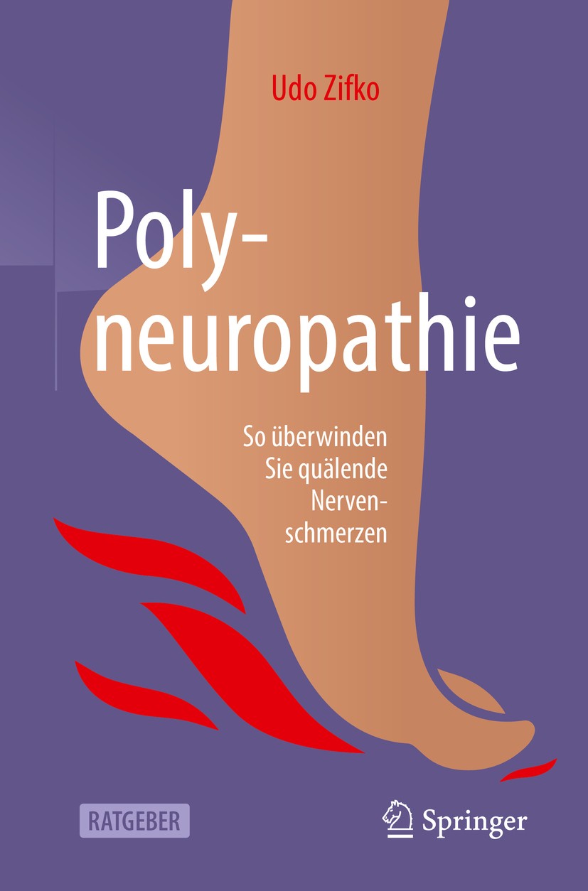Titlebook: Polyneuropathie; So überwinden Sie qu Udo Zifko Book 20192nd edition Springer-Verlag GmbH Deutschland, ein Teil von Springer Nature 2019 Ne Titlebook: Polyneuropathie; So überwinden Sie qu Udo Zifko Book 20192nd edition Springer-Verlag GmbH Deutschland, ein Teil von Springer Nature 2019 Ne