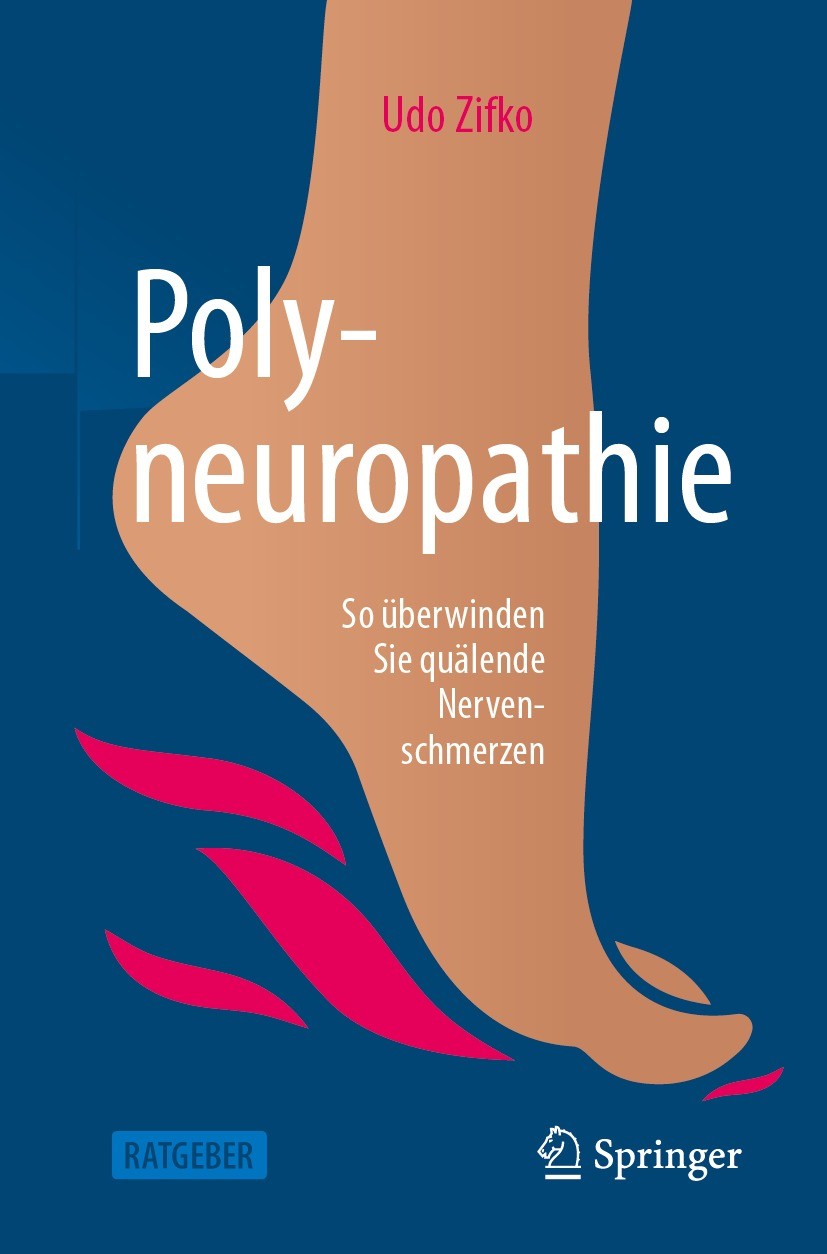 Titlebook: Polyneuropathie; So überwinden Sie qu Udo Zifko Book 2023Latest edition Der/die Herausgeber bzw. der/die Autor(en), exklusiv lizenziert an Titlebook: Polyneuropathie; So überwinden Sie qu Udo Zifko Book 2023Latest edition Der/die Herausgeber bzw. der/die Autor(en), exklusiv lizenziert an