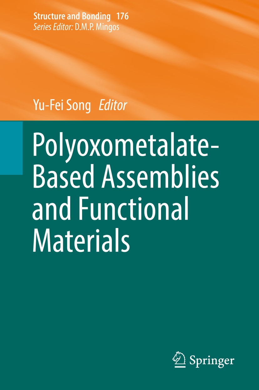 Titlebook: Polyoxometalate-Based Assemblies and Functional Materials; Yu-Fei Song Book 2018 Springer International Publishing AG, part of Springer Na Titlebook: Polyoxometalate-Based Assemblies and Functional Materials; Yu-Fei Song Book 2018 Springer International Publishing AG, part of Springer Na