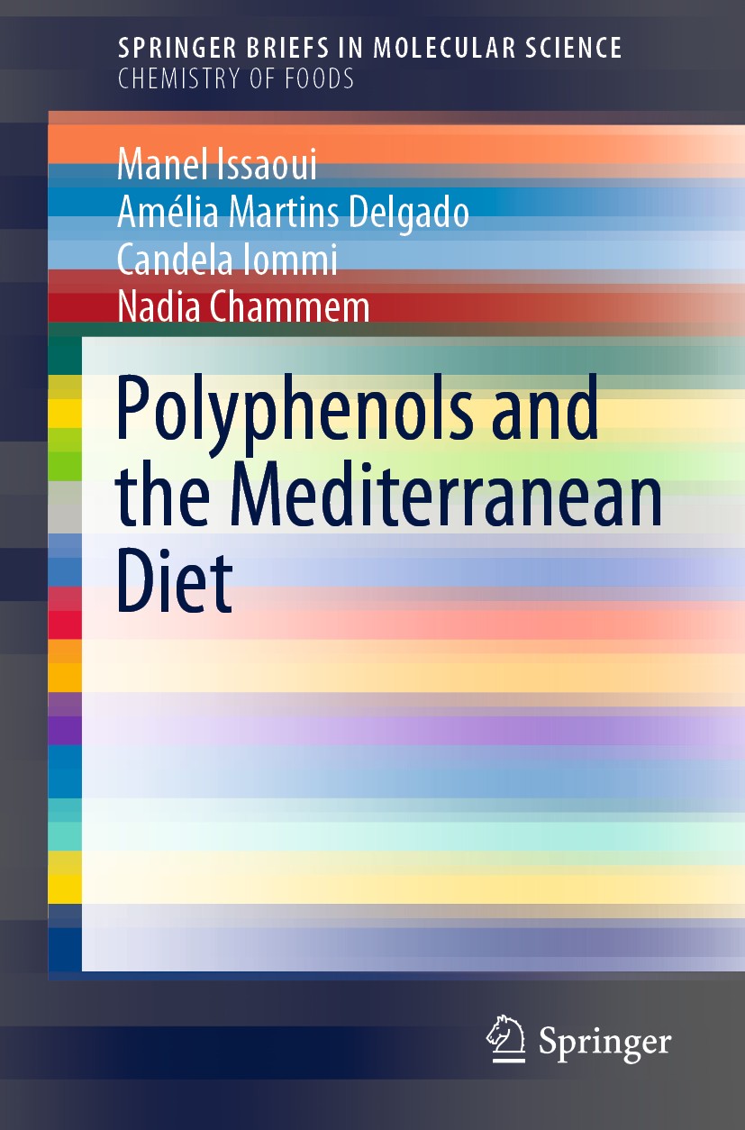 Titlebook: Polyphenols and the Mediterranean Diet; Manel Issaoui,Amélia Martins Delgado,Nadia Chammem Book 2020 The Editor(s) (if applicable) and The Titlebook: Polyphenols and the Mediterranean Diet; Manel Issaoui,Amélia Martins Delgado,Nadia Chammem Book 2020 The Editor(s) (if applicable) and The