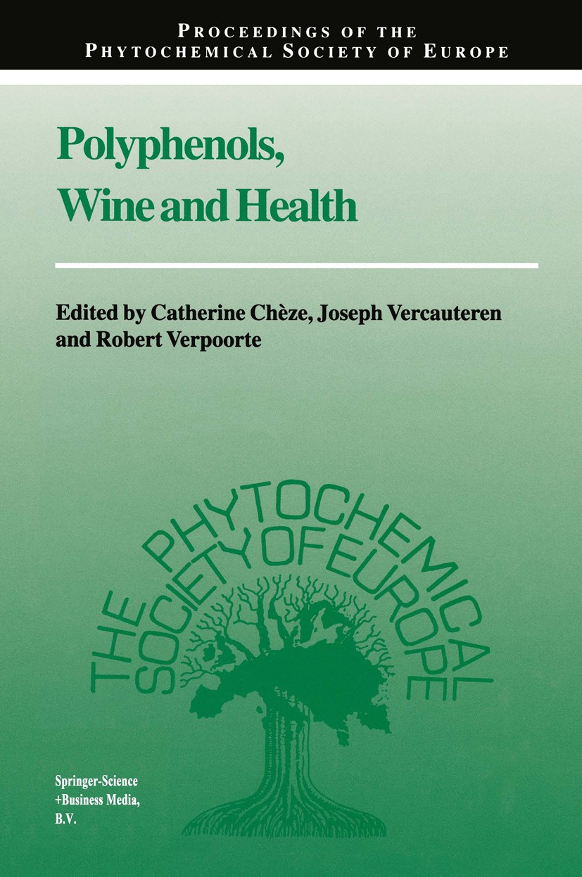 Titlebook: Polyphenols, Wine and Health; Proceedings of the P Catherine Chèze,Joseph Vercauteren,Robert Verpoort Conference proceedings 2001 Springer Titlebook: Polyphenols, Wine and Health; Proceedings of the P Catherine Chèze,Joseph Vercauteren,Robert Verpoort Conference proceedings 2001 Springer