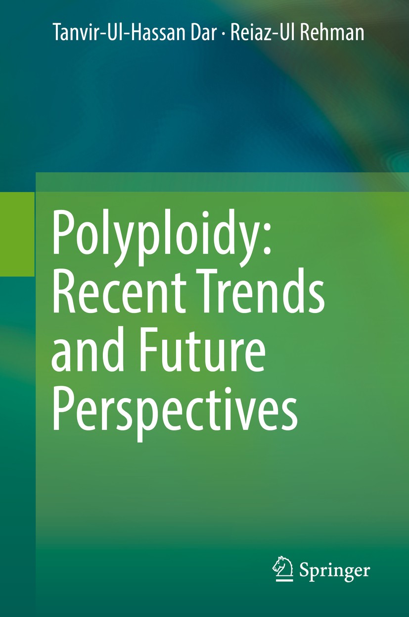 Titlebook: Polyploidy: Recent Trends and Future Perspectives; Tanvir-Ul-Hassan‘Dar,Reiaz-Ul Rehman Book 2017 Springer Nature India Private Limited 20 Titlebook: Polyploidy: Recent Trends and Future Perspectives; Tanvir-Ul-Hassan‘Dar,Reiaz-Ul Rehman Book 2017 Springer Nature India Private Limited 20