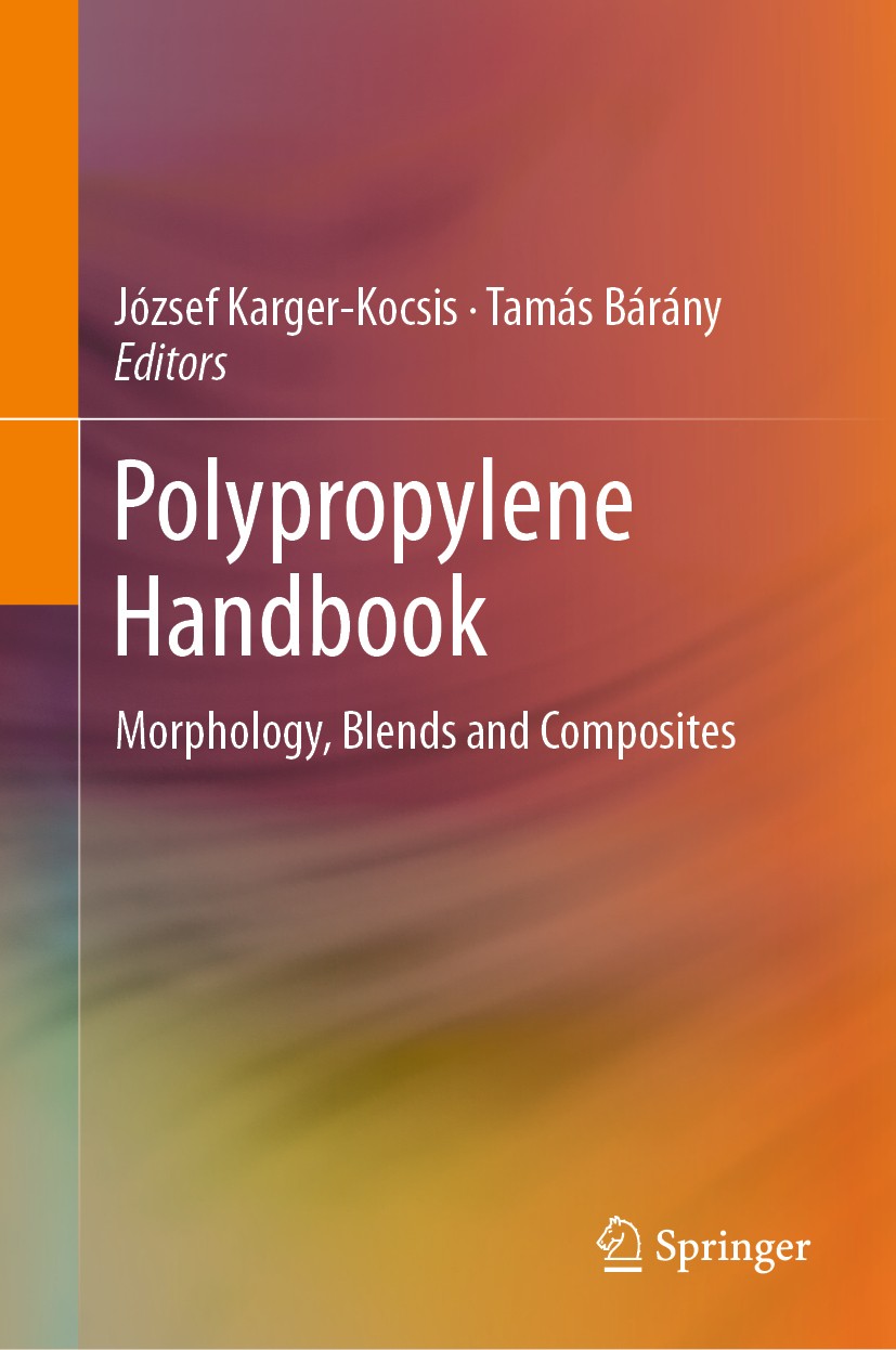 Titlebook: Polypropylene Handbook; Morphology, Blends a József Karger-Kocsis,Tamás Bárány Book 2019 Springer Nature Switzerland AG 2019 Polypropylene Titlebook: Polypropylene Handbook; Morphology, Blends a József Karger-Kocsis,Tamás Bárány Book 2019 Springer Nature Switzerland AG 2019 Polypropylene