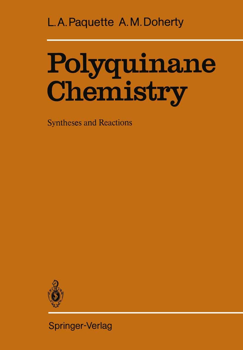 Titlebook: Polyquinane Chemistry; Syntheses and Reacti Leo A. Paquette,Annette M. Doherty Book 1987 Springer-Verlag Berlin Heidelberg 1987 Congener.Cy Titlebook: Polyquinane Chemistry; Syntheses and Reacti Leo A. Paquette,Annette M. Doherty Book 1987 Springer-Verlag Berlin Heidelberg 1987 Congener.Cy