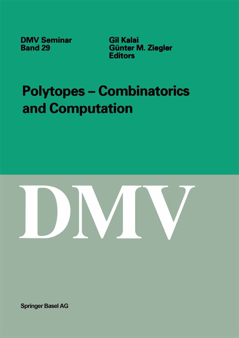 Titlebook: Polytopes - Combinations and Computation; Gil Kalai,Günter M. Ziegler Book 2000 Springer Basel AG 2000 Diskrete Mathematik.Geometrie.Optim Titlebook: Polytopes - Combinations and Computation; Gil Kalai,Günter M. Ziegler Book 2000 Springer Basel AG 2000 Diskrete Mathematik.Geometrie.Optim