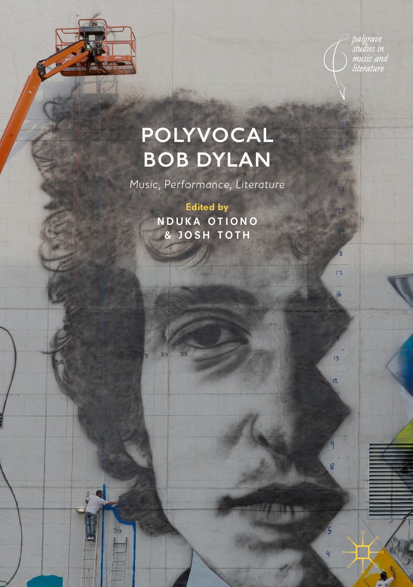 Titlebook: Polyvocal Bob Dylan; Music, Performance, Nduka Otiono,Josh Toth Book 2019 The Editor(s) (if applicable) and The Author(s), under exclusive Titlebook: Polyvocal Bob Dylan; Music, Performance, Nduka Otiono,Josh Toth Book 2019 The Editor(s) (if applicable) and The Author(s), under exclusive