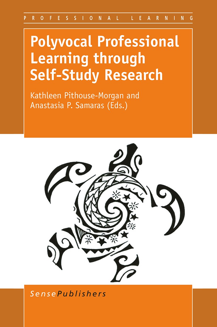 Titlebook: Polyvocal Professional Learning through Self-Study Research; Kathleen Pithouse-Morgan,Anastasia P. Samaras Book 2015 The Editor(s) (if app Titlebook: Polyvocal Professional Learning through Self-Study Research; Kathleen Pithouse-Morgan,Anastasia P. Samaras Book 2015 The Editor(s) (if app