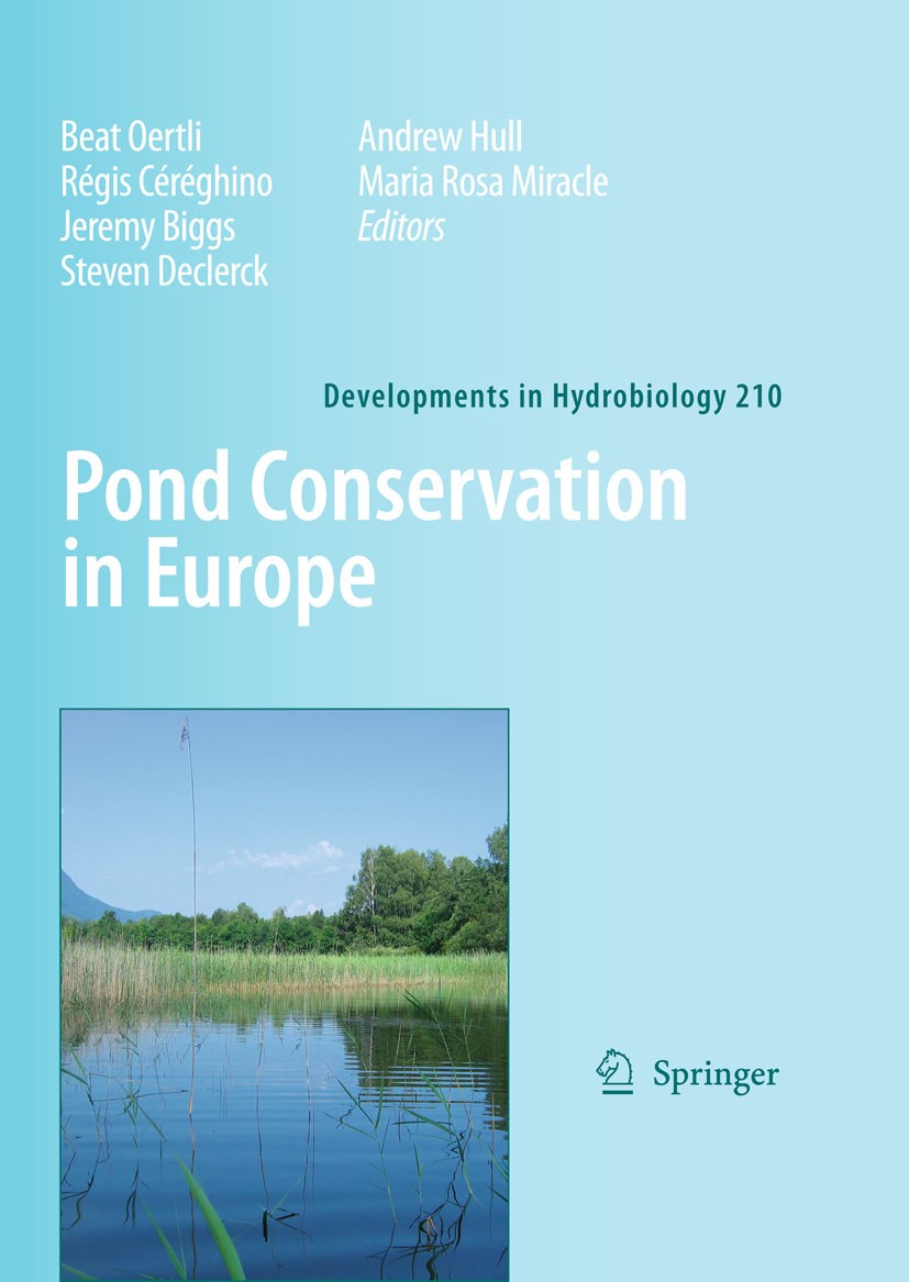 Titlebook: Pond Conservation in Europe; Beat Oertli,Régis Céréghino,Maria Rosa Miracle Book 2010 Springer Science+Business Media B.V. 2010 Biodiversi Titlebook: Pond Conservation in Europe; Beat Oertli,Régis Céréghino,Maria Rosa Miracle Book 2010 Springer Science+Business Media B.V. 2010 Biodiversi