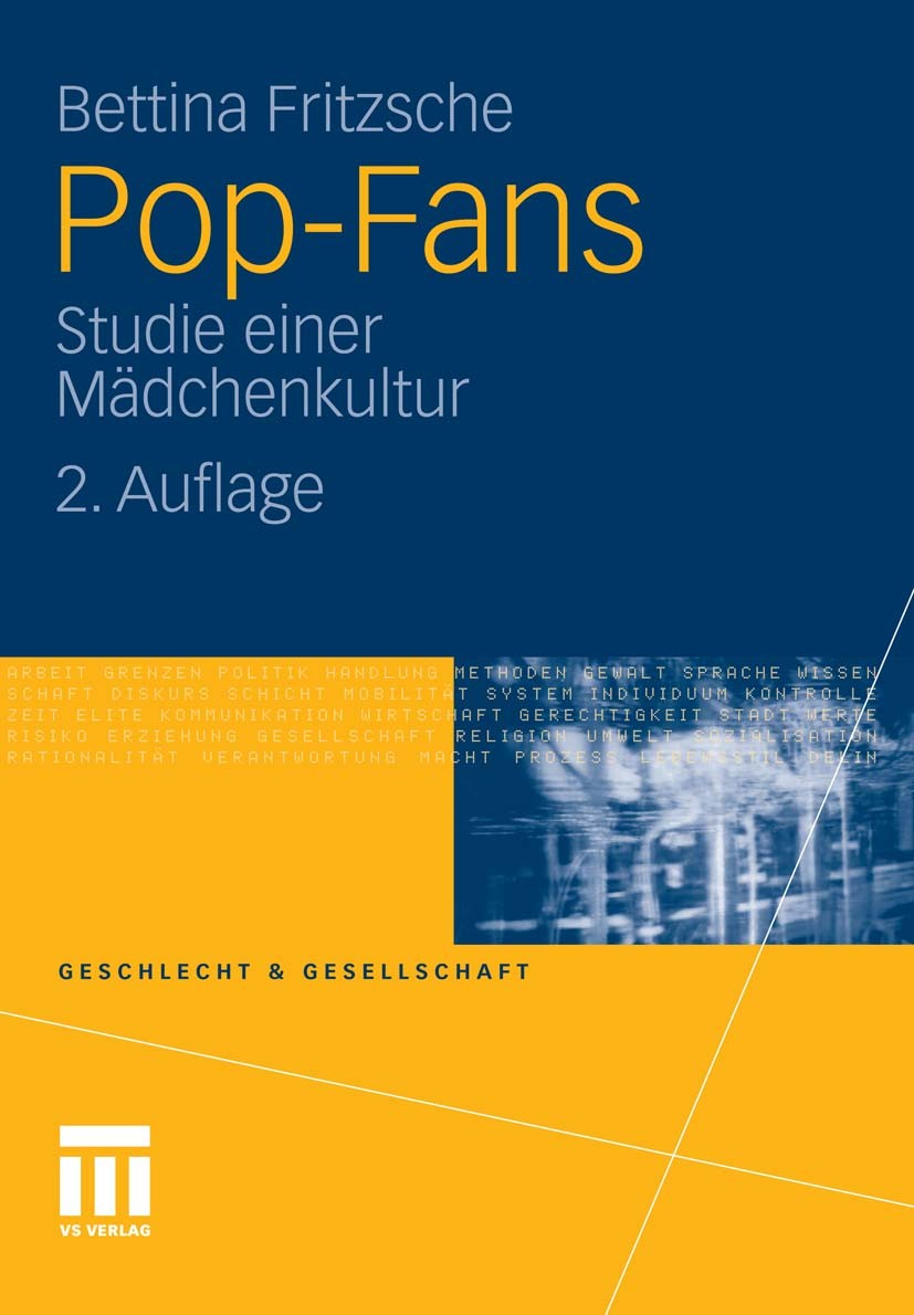 Titlebook: Pop-Fans; Studie einer Mädchen Bettina Fritzsche Book 2011Latest edition VS Verlag für Sozialwissenschaften | Springer Fachmedien Wiesbaden Titlebook: Pop-Fans; Studie einer Mädchen Bettina Fritzsche Book 2011Latest edition VS Verlag für Sozialwissenschaften | Springer Fachmedien Wiesbaden