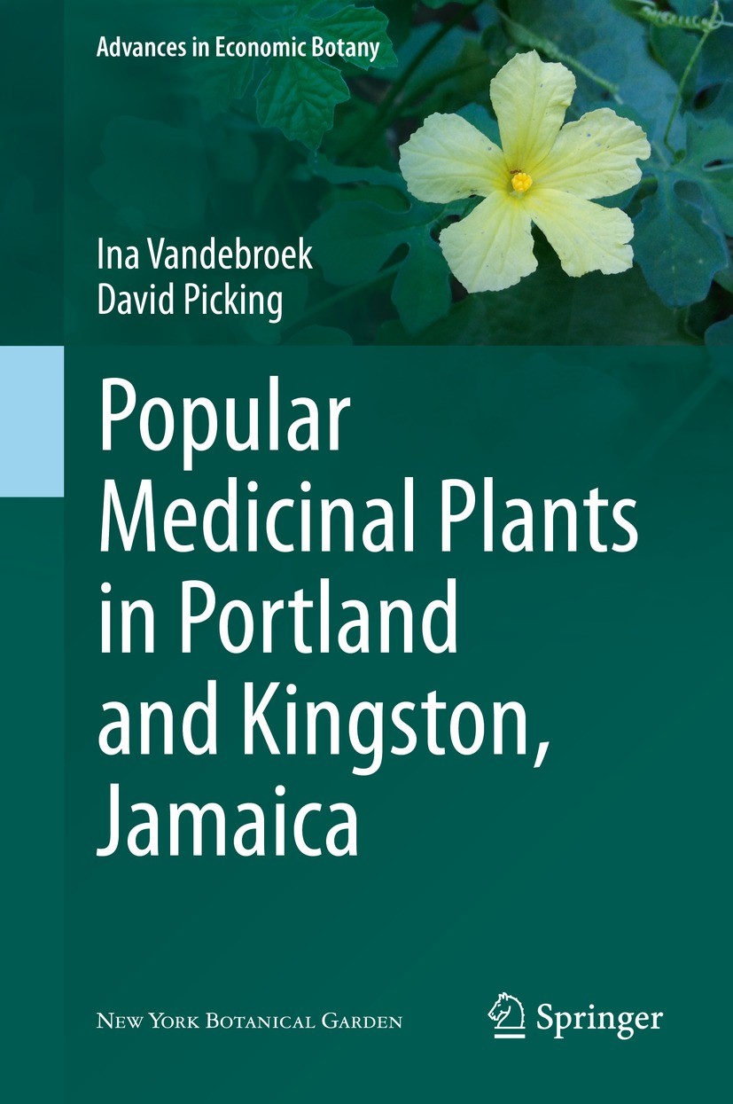 Titlebook: Popular Medicinal Plants in Portland and Kingston, Jamaica; Ina Vandebroek,David Picking Book 2020 The Editor(s) (if applicable) and The A Titlebook: Popular Medicinal Plants in Portland and Kingston, Jamaica; Ina Vandebroek,David Picking Book 2020 The Editor(s) (if applicable) and The A