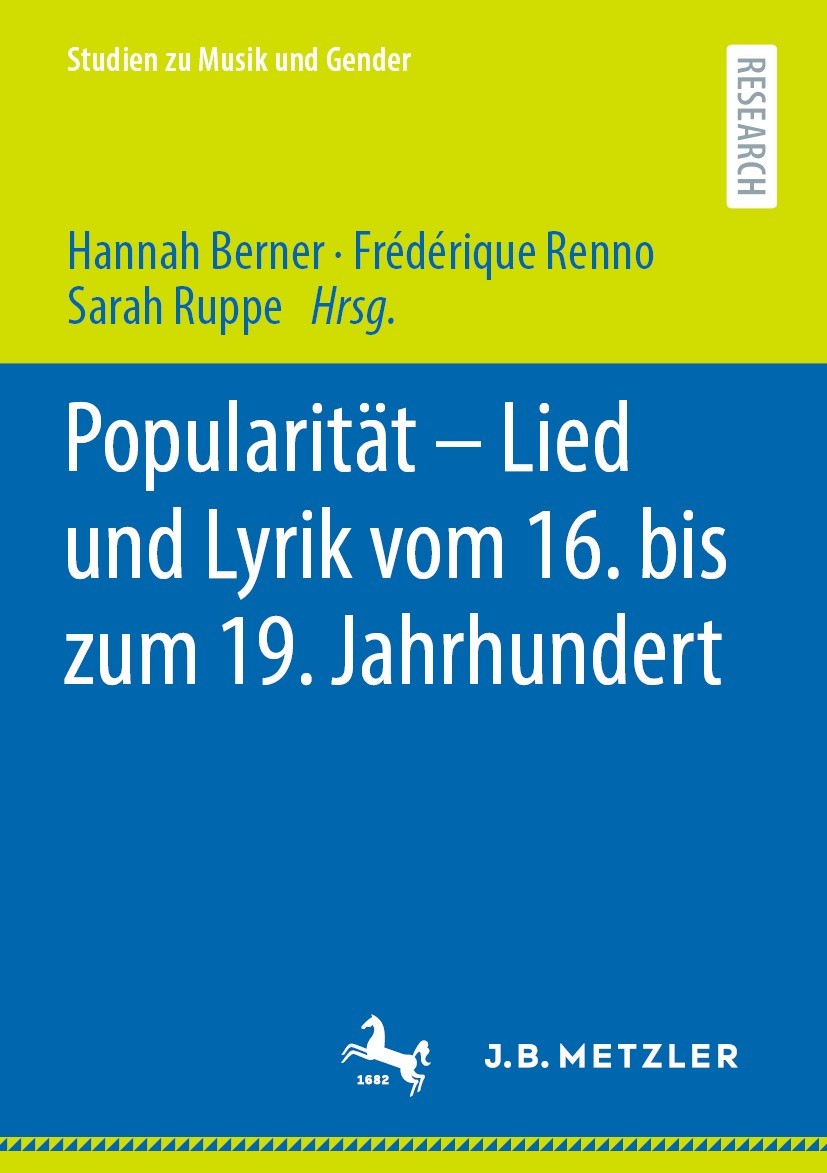Titlebook: Popularität – Lied und Lyrik vom 16. bis zum 19. Jahrhundert; Hannah Berner,Frédérique Renno,Sarah Ruppe Book 2022 Der/die Herausgeber bzw Titlebook: Popularität – Lied und Lyrik vom 16. bis zum 19. Jahrhundert; Hannah Berner,Frédérique Renno,Sarah Ruppe Book 2022 Der/die Herausgeber bzw