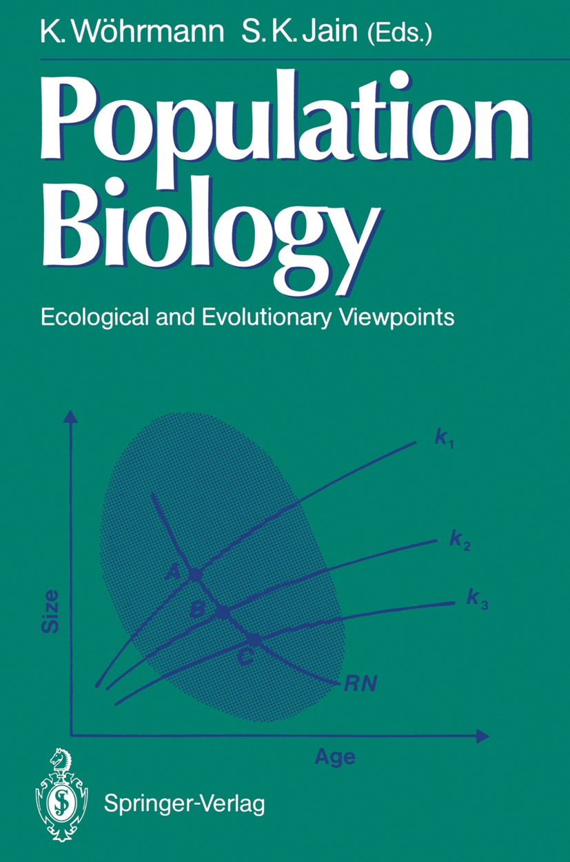 Titlebook: Population Biology; Ecological and Evolu K. Wöhrmann,S. K. Jain Book 1990 Springer-Verlag Berlin Heidelberg 1990 adaptation.biology.biomech Titlebook: Population Biology; Ecological and Evolu K. Wöhrmann,S. K. Jain Book 1990 Springer-Verlag Berlin Heidelberg 1990 adaptation.biology.biomech
