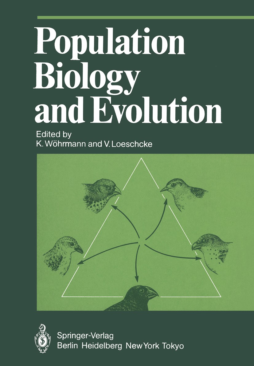 Titlebook: Population Biology and Evolution; Klaus Wöhrmann,Volker Loeschcke Conference proceedings 1984 Springer Verlag Berlin Heidelberg 1984 Biolo Titlebook: Population Biology and Evolution; Klaus Wöhrmann,Volker Loeschcke Conference proceedings 1984 Springer Verlag Berlin Heidelberg 1984 Biolo