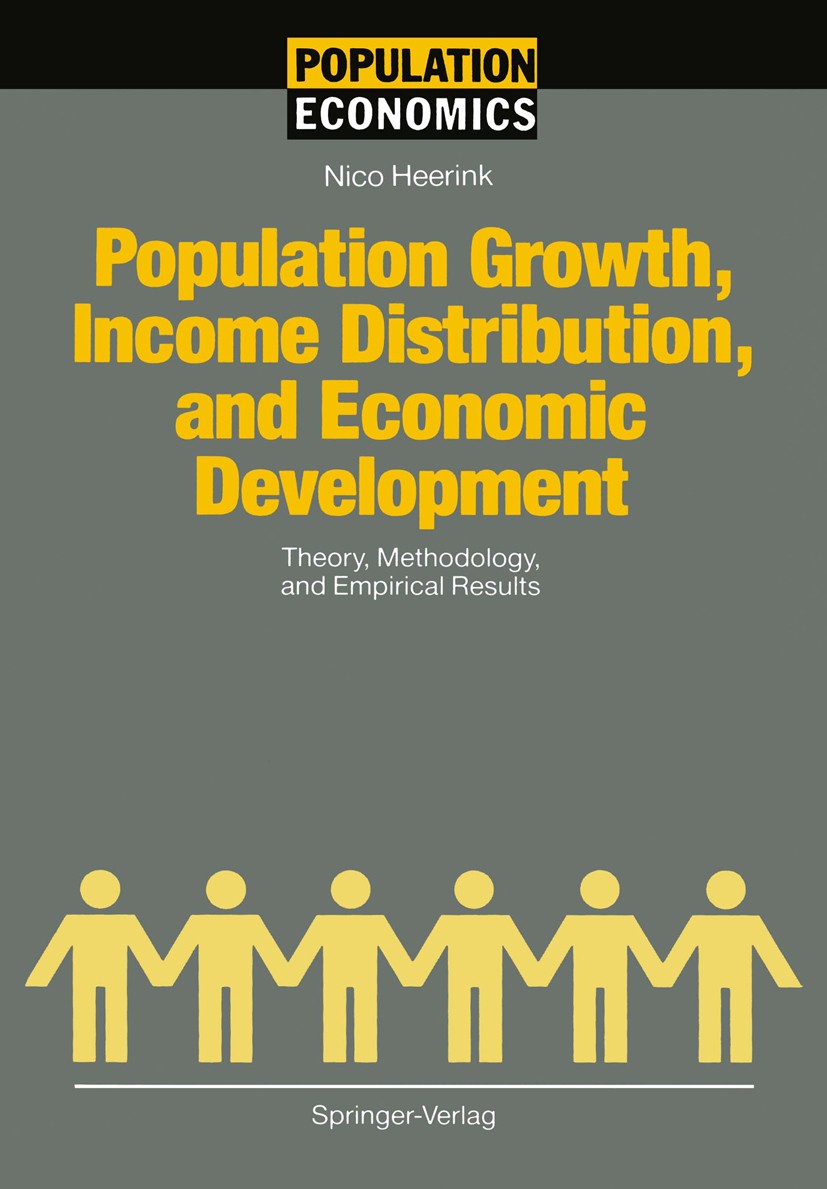 Titlebook: Population Growth, Income Distribution, and Economic Development; Theory, Methodology, Nico Heerink Book 1994 Springer-Verlag Berlin · Heid Titlebook: Population Growth, Income Distribution, and Economic Development; Theory, Methodology, Nico Heerink Book 1994 Springer-Verlag Berlin · Heid
