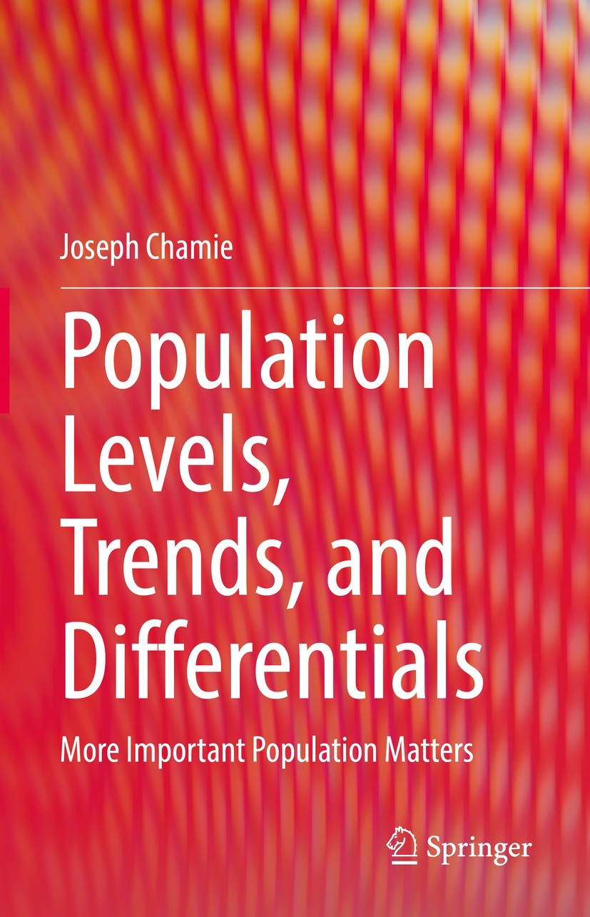 Titlebook: Population Levels, Trends, and Differentials; More Important Popul Joseph Chamie Book 2022 The Editor(s) (if applicable) and The Author(s), Titlebook: Population Levels, Trends, and Differentials; More Important Popul Joseph Chamie Book 2022 The Editor(s) (if applicable) and The Author(s),