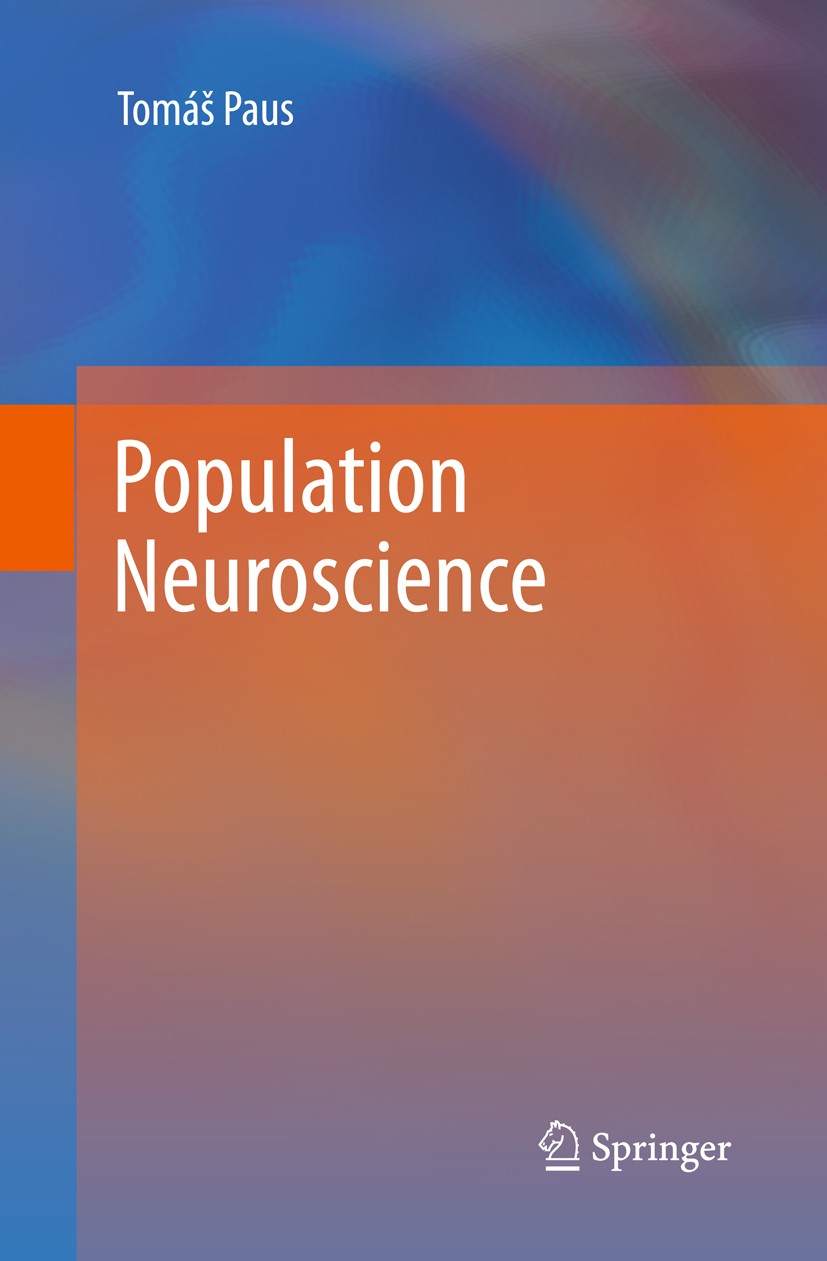 Titlebook: Population Neuroscience; Tomas Paus Book 2013 Springer-Verlag Berlin Heidelberg 2013 Epidemiology.Genetics.Genome-wide association studies Titlebook: Population Neuroscience; Tomas Paus Book 2013 Springer-Verlag Berlin Heidelberg 2013 Epidemiology.Genetics.Genome-wide association studies