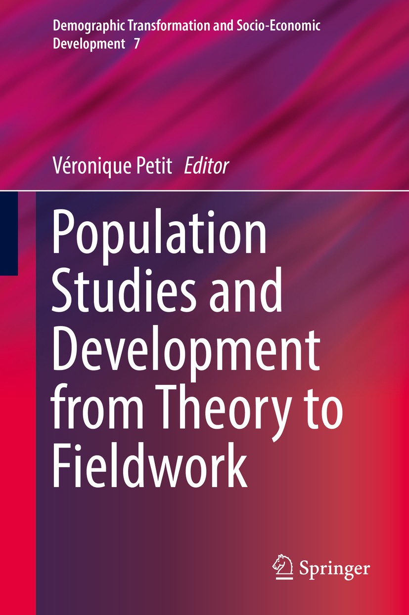 Titlebook: Population Studies and Development from Theory to Fieldwork; Véronique Petit Book 2018 Springer International Publishing AG 2018 Anthropol Titlebook: Population Studies and Development from Theory to Fieldwork; Véronique Petit Book 2018 Springer International Publishing AG 2018 Anthropol