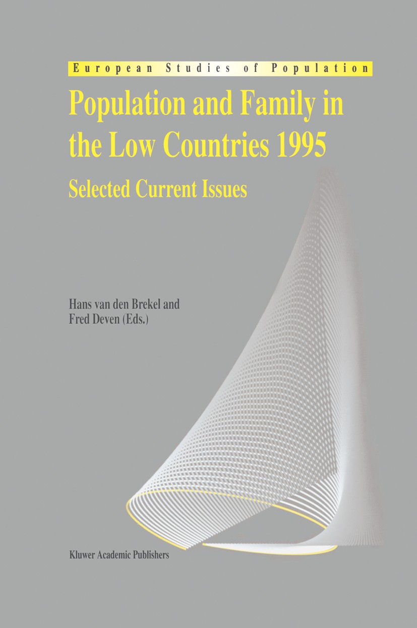 Titlebook: Population and Family in the Low Countries 1995; Selected Current Iss Hans Brekel (demographer, consultant),Fred Deven ( Book 1996 Kluwer A Titlebook: Population and Family in the Low Countries 1995; Selected Current Iss Hans Brekel (demographer, consultant),Fred Deven ( Book 1996 Kluwer A