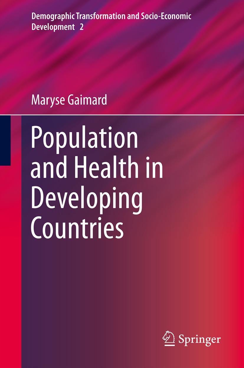 Titlebook: Population and Health in Developing Countries; Maryse Gaimard Book 2014 Springer Science+Business Media Dordrecht 2014 Analysis of morbidi Titlebook: Population and Health in Developing Countries; Maryse Gaimard Book 2014 Springer Science+Business Media Dordrecht 2014 Analysis of morbidi