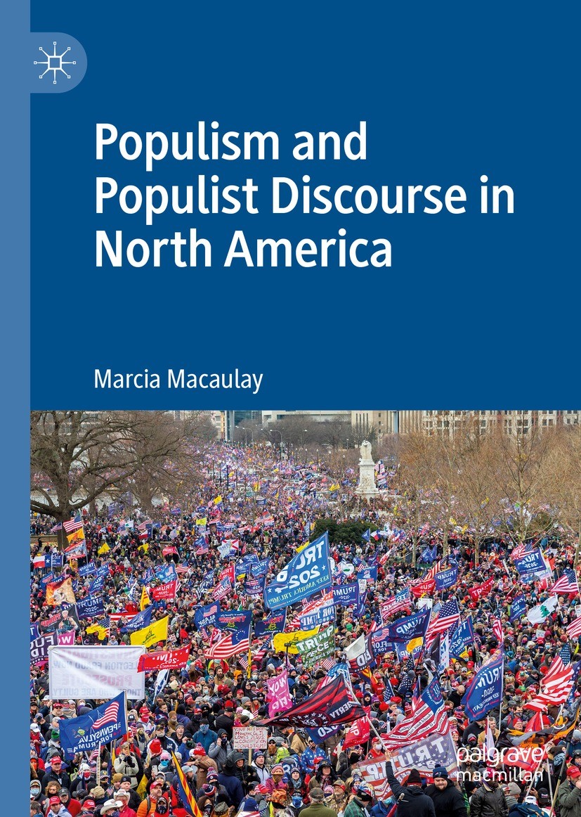 Titlebook: Populism and Populist Discourse in North America; Marcia Macaulay Book 2022 The Editor(s) (if applicable) and The Author(s), under exclusi Titlebook: Populism and Populist Discourse in North America; Marcia Macaulay Book 2022 The Editor(s) (if applicable) and The Author(s), under exclusi