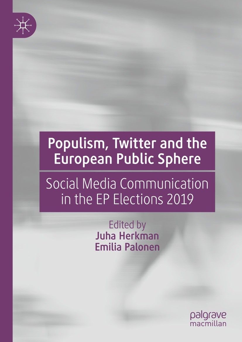 Titlebook: Populism, Twitter and the European Public Sphere; Social Media Communi Juha Herkman,Emilia Palonen Book 2024 The Editor(s) (if applicable) Titlebook: Populism, Twitter and the European Public Sphere; Social Media Communi Juha Herkman,Emilia Palonen Book 2024 The Editor(s) (if applicable)