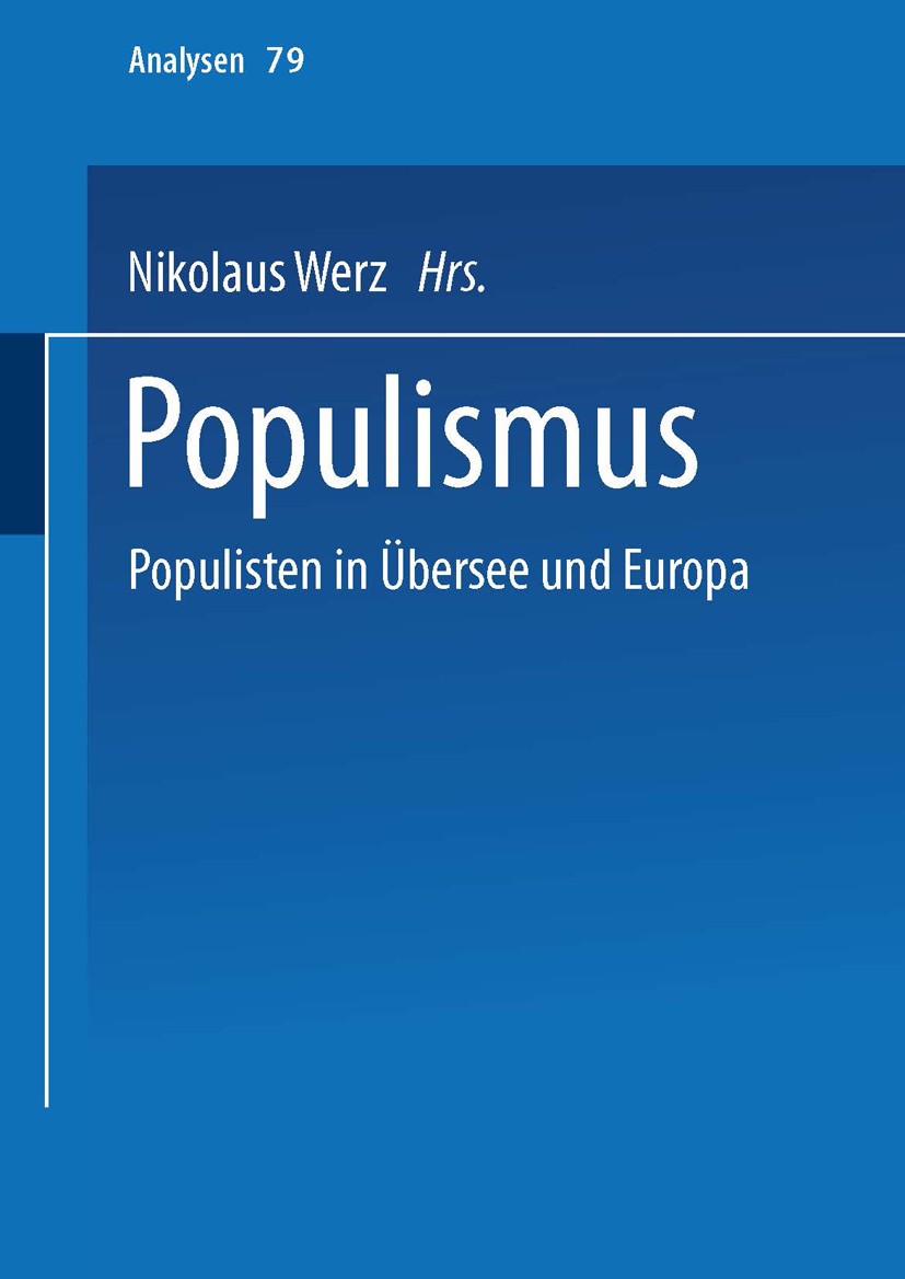 Titlebook: Populismus; Populisten in Überse Nikolaus Werz (Dr., Professor für Politikwissensch Book 2003 Springer Fachmedien Wiesbaden 2003 Beziehung. Titlebook: Populismus; Populisten in Überse Nikolaus Werz (Dr., Professor für Politikwissensch Book 2003 Springer Fachmedien Wiesbaden 2003 Beziehung.
