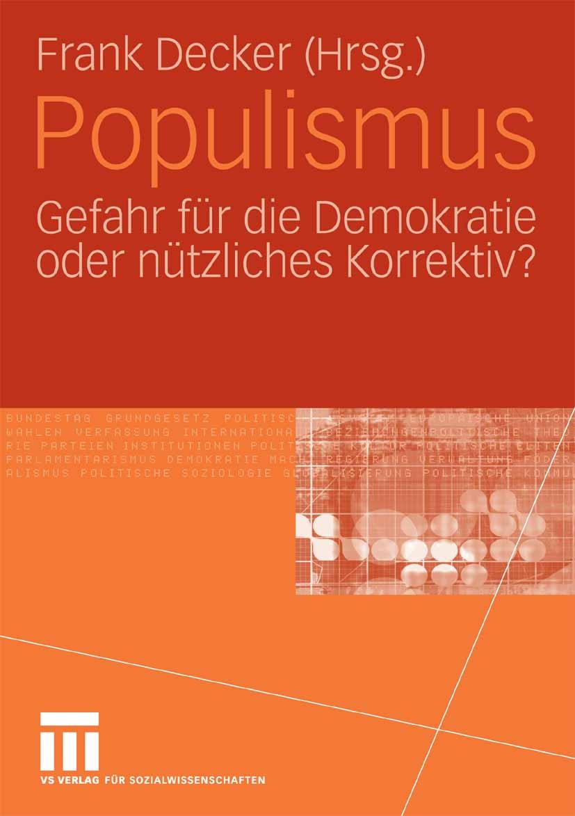 Titlebook: Populismus; Gefahr für die Demok Frank Decker Textbook 2006 VS Verlag für Sozialwissenschaften | Springer Fachmedien Wiesbaden GmbH, Wiesba Titlebook: Populismus; Gefahr für die Demok Frank Decker Textbook 2006 VS Verlag für Sozialwissenschaften | Springer Fachmedien Wiesbaden GmbH, Wiesba