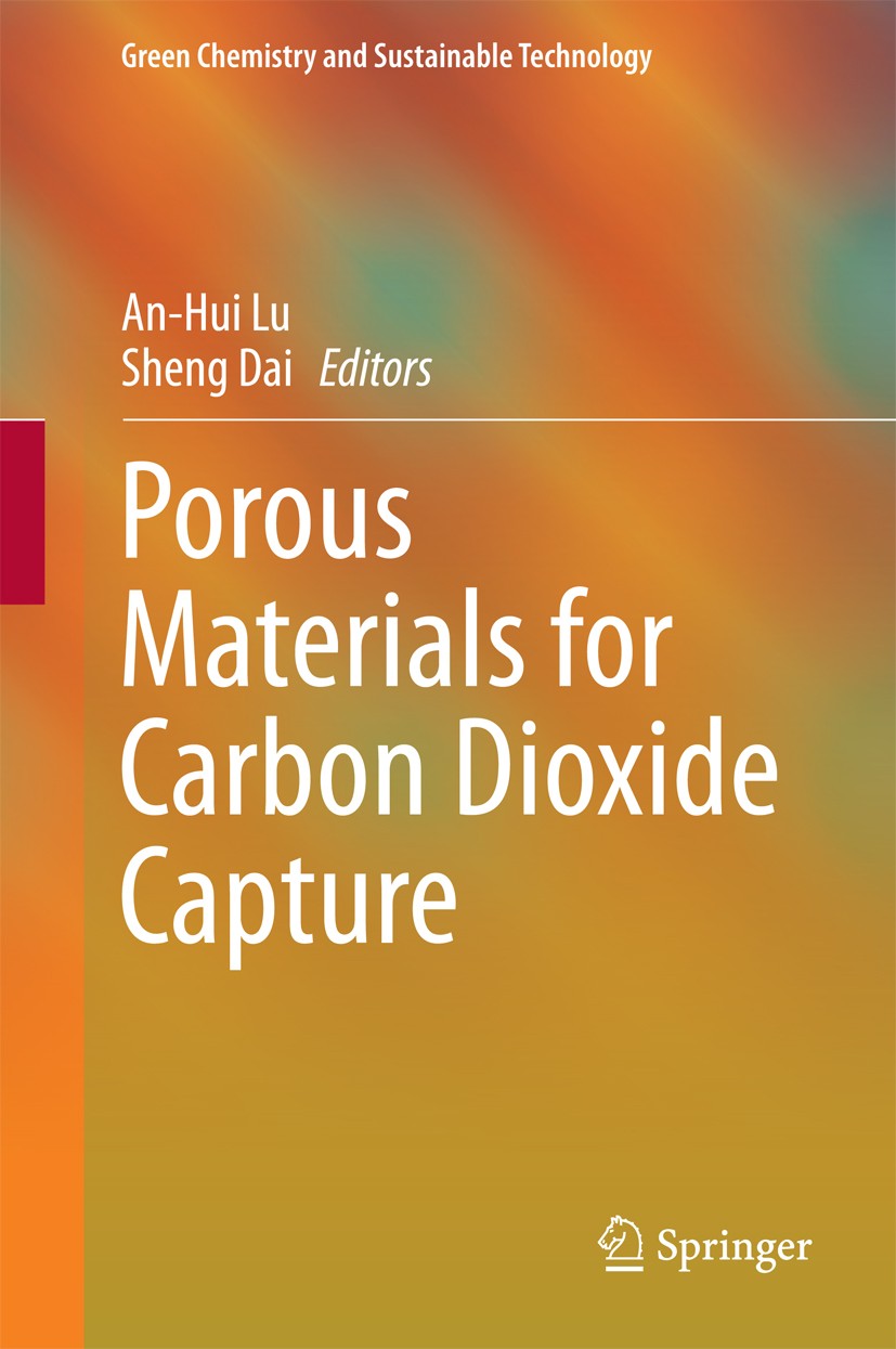 Titlebook: Porous Materials for Carbon Dioxide Capture; An-Hui Lu,Sheng Dai Book 2014 Springer-Verlag Berlin Heidelberg 2014 Adsorption Mechanism.Car Titlebook: Porous Materials for Carbon Dioxide Capture; An-Hui Lu,Sheng Dai Book 2014 Springer-Verlag Berlin Heidelberg 2014 Adsorption Mechanism.Car
