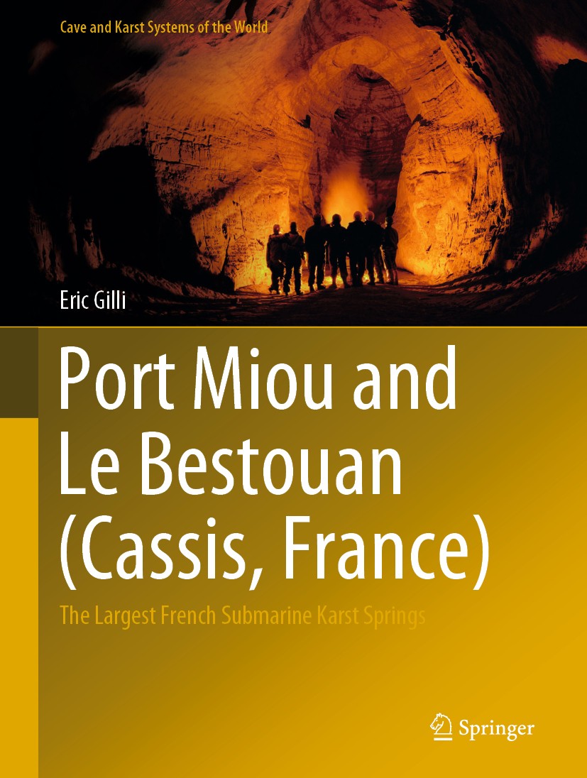 Titlebook: Port Miou and Le Bestouan (Cassis, France); The Largest French S Eric Gilli Book 2021 Springer Nature Switzerland AG 2021 Submarine Spring. Titlebook: Port Miou and Le Bestouan (Cassis, France); The Largest French S Eric Gilli Book 2021 Springer Nature Switzerland AG 2021 Submarine Spring.