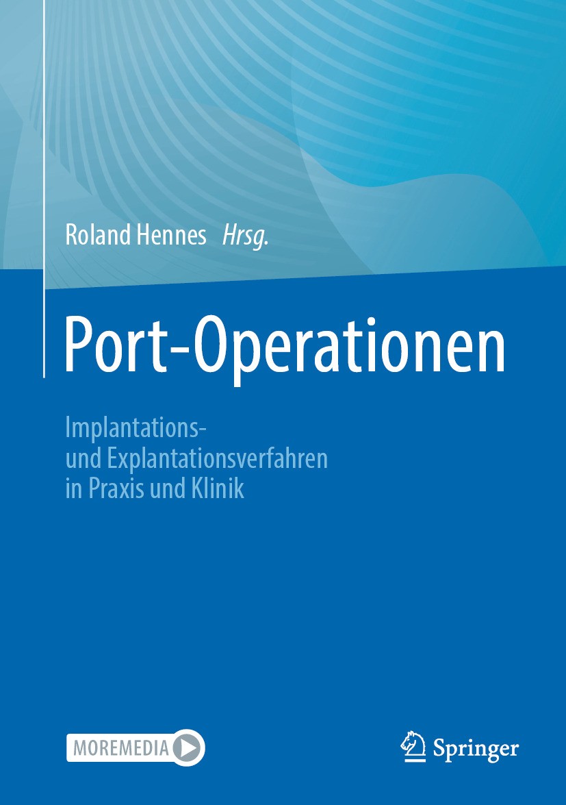 Titlebook: Port-Operationen; Implantations- und E Roland Hennes Book 2024 Der/die Herausgeber bzw. der/die Autor(en), exklusiv lizenziert an Springer- Titlebook: Port-Operationen; Implantations- und E Roland Hennes Book 2024 Der/die Herausgeber bzw. der/die Autor(en), exklusiv lizenziert an Springer-
