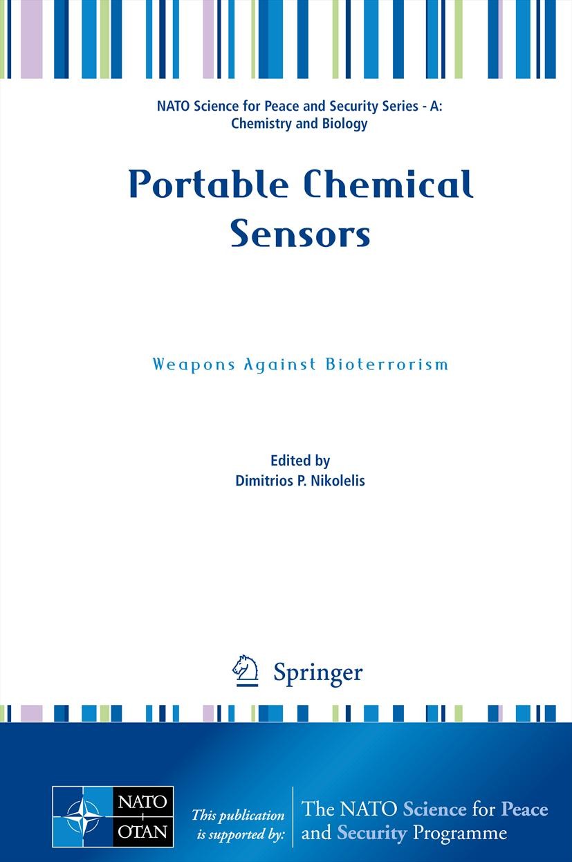 Titlebook: Portable Chemical Sensors; Weapons Against Biot Dimitrios Nikolelis Conference proceedings 2012 Springer Science+Business Media B.V. 2012 C Titlebook: Portable Chemical Sensors; Weapons Against Biot Dimitrios Nikolelis Conference proceedings 2012 Springer Science+Business Media B.V. 2012 C