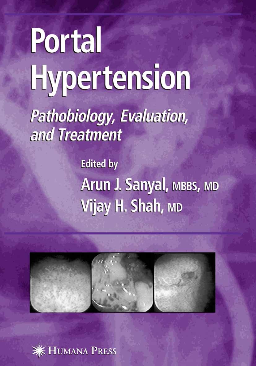 Titlebook: Portal Hypertension; Pathobiology, Evalua Arun J. Sanyal,Vijay H. Shah Book 2005 Humana Press 2005 Ascites.Esophageal varices.Hepatic encep Titlebook: Portal Hypertension; Pathobiology, Evalua Arun J. Sanyal,Vijay H. Shah Book 2005 Humana Press 2005 Ascites.Esophageal varices.Hepatic encep