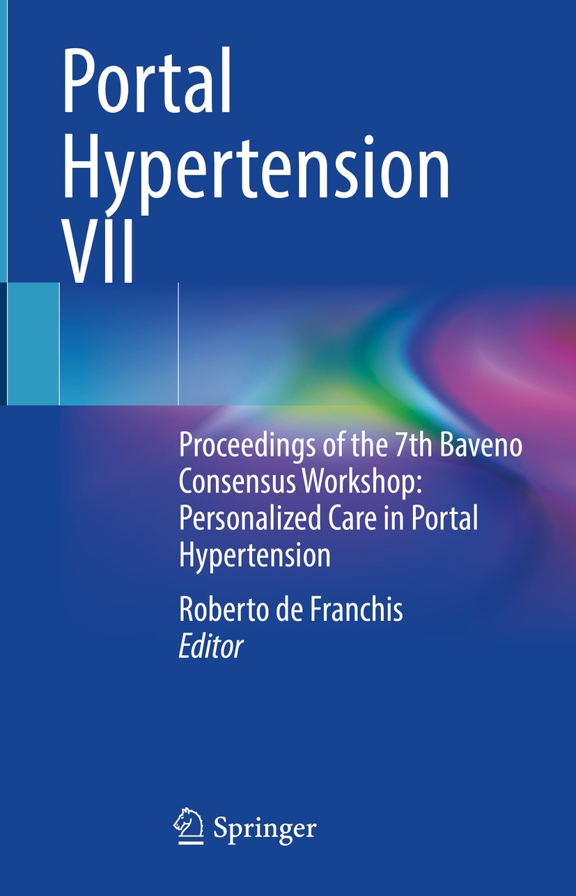 Titlebook: Portal Hypertension VII; Proceedings of the 7 Roberto de Franchis Conference proceedings 2022 Springer Nature Switzerland AG 2022 Compensat Titlebook: Portal Hypertension VII; Proceedings of the 7 Roberto de Franchis Conference proceedings 2022 Springer Nature Switzerland AG 2022 Compensat