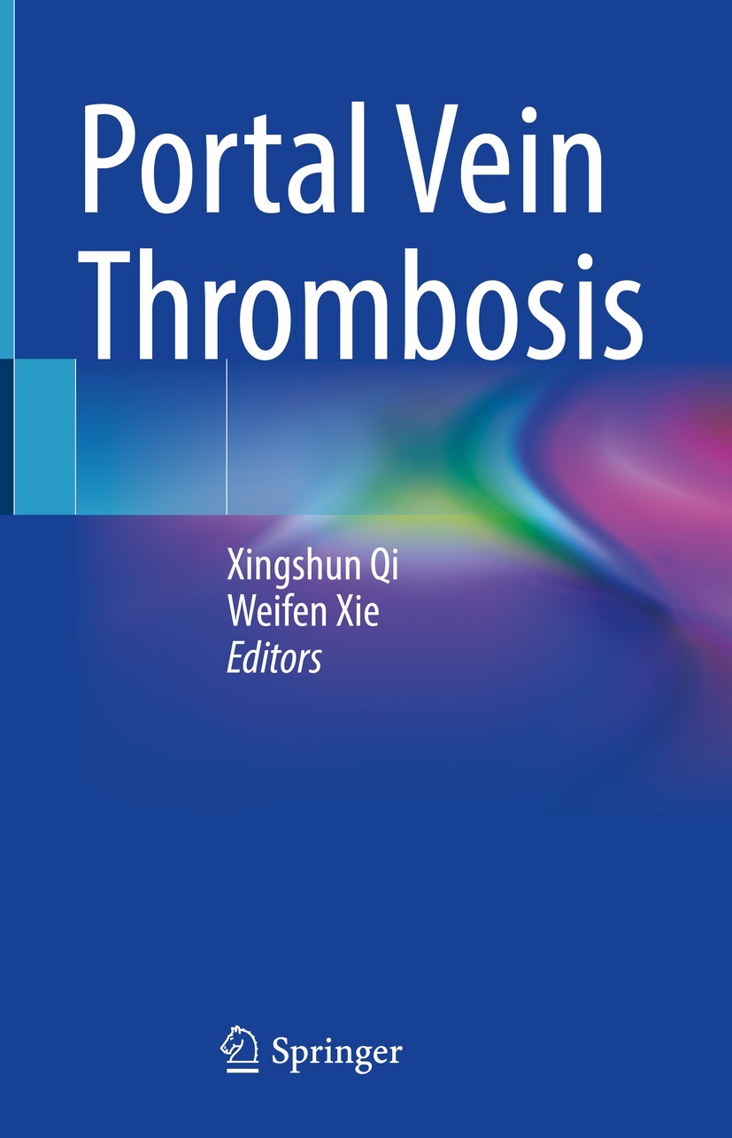 Titlebook: Portal Vein Thrombosis; Xingshun Qi,Weifen Xie Book 2021 The Editor(s) (if applicable) and The Author(s), under exclusive license to Sprin Titlebook: Portal Vein Thrombosis; Xingshun Qi,Weifen Xie Book 2021 The Editor(s) (if applicable) and The Author(s), under exclusive license to Sprin