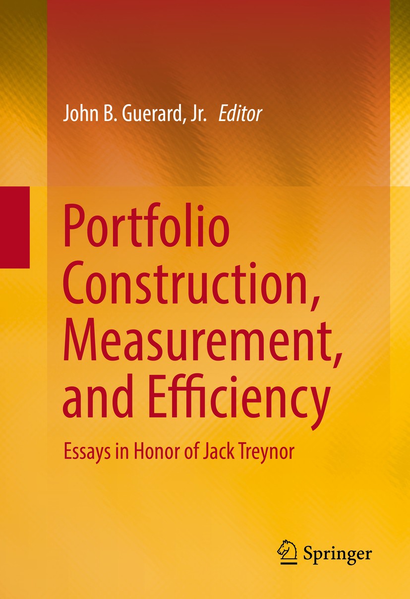 Titlebook: Portfolio Construction, Measurement, and Efficiency; Essays in Honor of J John B. Guerard, Jr. Book 2017 Springer International Publishing Titlebook: Portfolio Construction, Measurement, and Efficiency; Essays in Honor of J John B. Guerard, Jr. Book 2017 Springer International Publishing