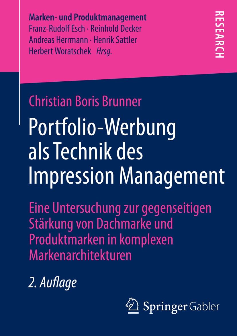 Titlebook: Portfolio-Werbung als Technik des Impression Management; Eine Untersuchung zu Christian Boris Brunner Book 2013Latest edition Springer Fach Titlebook: Portfolio-Werbung als Technik des Impression Management; Eine Untersuchung zu Christian Boris Brunner Book 2013Latest edition Springer Fach