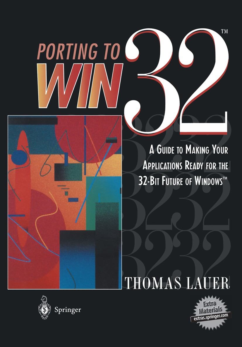 Titlebook: Porting to Win32™; A Guide to Making Yo Thomas Lauer Book 1996 Springer-Verlag New York Inc. 1996 C++ programming language.Pascal.Win32 API Titlebook: Porting to Win32™; A Guide to Making Yo Thomas Lauer Book 1996 Springer-Verlag New York Inc. 1996 C++ programming language.Pascal.Win32 API